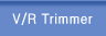 V/M Trimmer