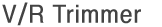 V/R Trimmer